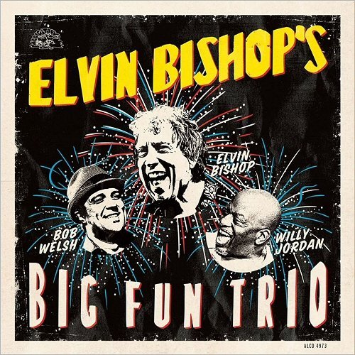 Elvin Bishop - Elvin Bishop's Big Fun Trio (2017)