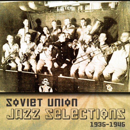 VA - Soviet Union Jazz Selections 1935-1945 (2017)