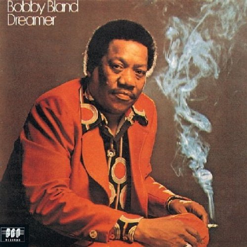 Bobby "Blue" Bland - Dreamer (1974) [Reissue 1991]