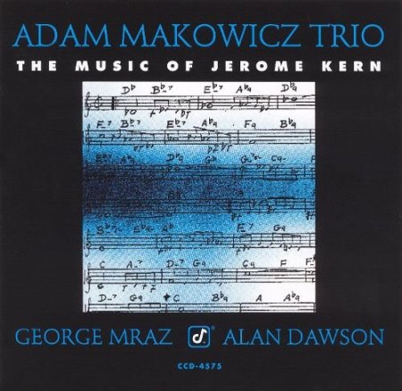 Adam Makowicz Trio - The Music of Jerome Kern (1993)