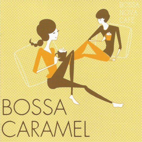 VA - Bossa Nova Cafe: Bossa Caramel (2017)