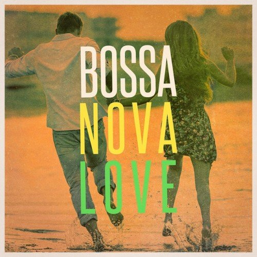 VA - Bossa Nova Love: The Chill Playlist (2017)