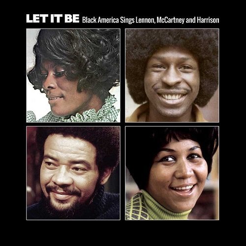 VA - Let It Be: Black America Sings Lennon, McCartney & Harrison (2016) Lossless