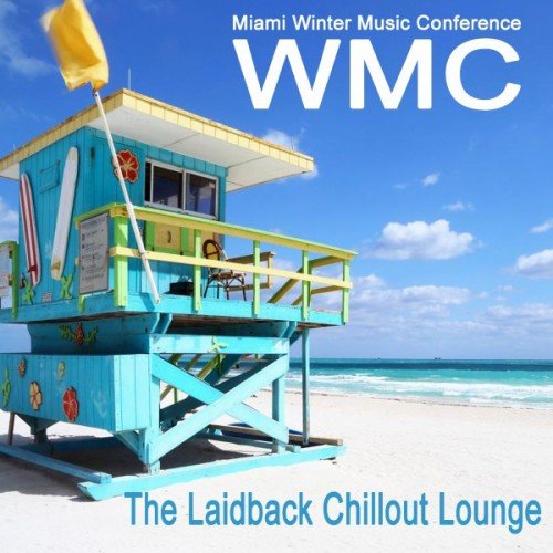 VA - WMC Miami Winter Music Conference: The Laidback Chillout Lounge (2017)