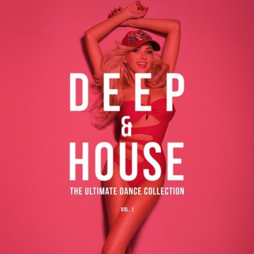 VA - Deep and House Vol.1: The Ultimate Dance Collection (2017)