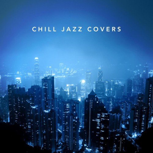 VA - Chill Jazz Covers (2017)