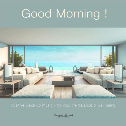 VA - Good Morning Vol.1 Positive Wake Up Music: For Your Live Ballance and Well Being (2017)