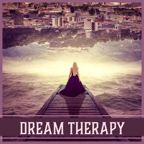 VA - Dream Therapy: Top Deep Sleep Music, Dream Meditation, Sleep Yoga Nature Music (2017)