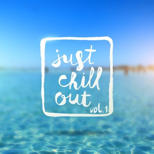 VA - Just Chill Out Vol.1 (2017)