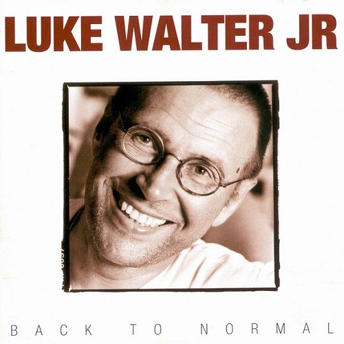 Luke Walter Jr - Back To Normal (1996)