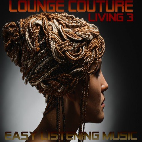VA - Lounge Living Couture 3: Easy Listening Music (2017)