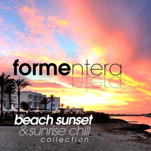 VA - Formentera Beach Sunset and Sunrise Chill Collection (2017)