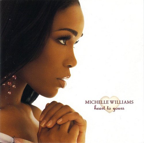 Michelle Williams - Heart To Yours (2002)