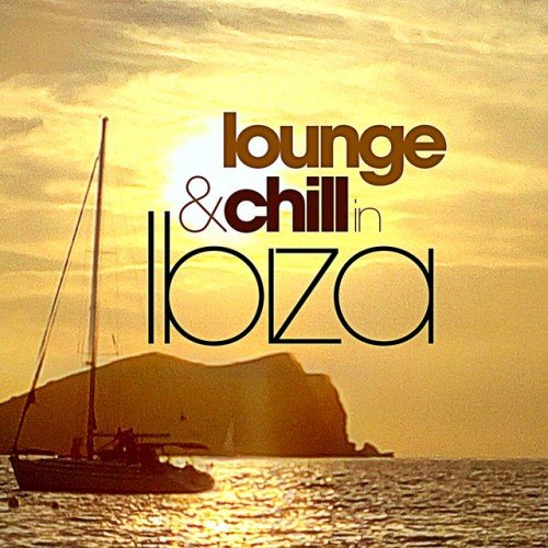 VA - Lounge and Chill in Ibiza (2017)