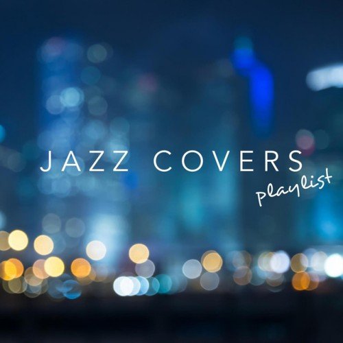 VA - Jazz Covers Playlist (2017)