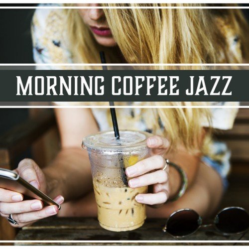 VA - Morning Coffee Jazz Positive Vibes (2017)