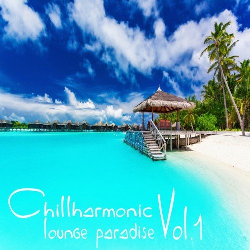 VA - Chillharmonic Vol.1 Lounge Paradise (2017)