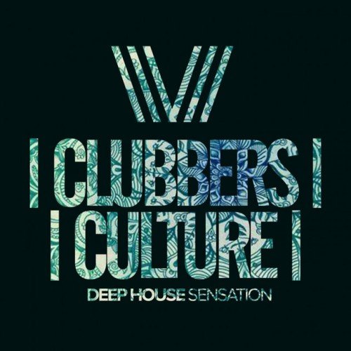 VA - Clubbers Culture. Deep House Sensation (2017)