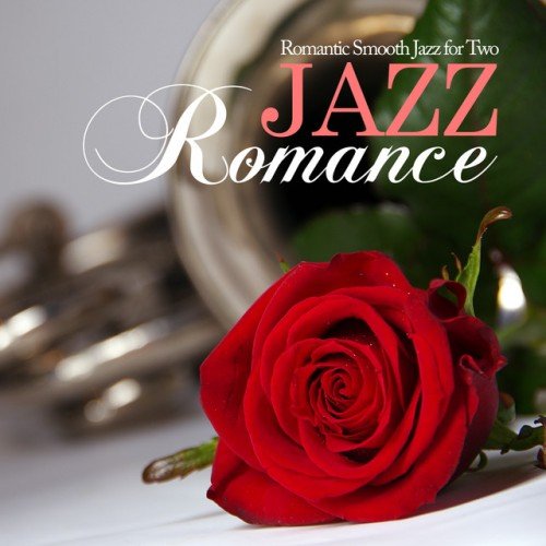 VA - Jazz Romance. Romantic Smooth Jazz for Two (2017)
