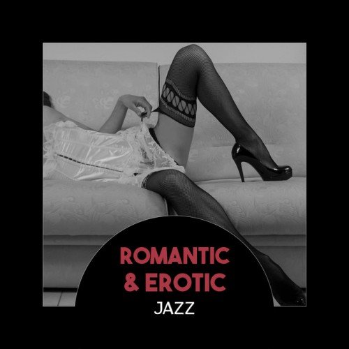 VA - Romantic and Erotic Jazz: Slow Smooth Jazz (2017)