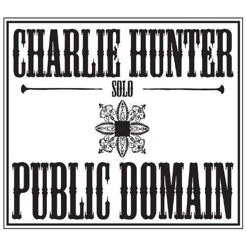 Charlie Hunter - Public Domain (2010)