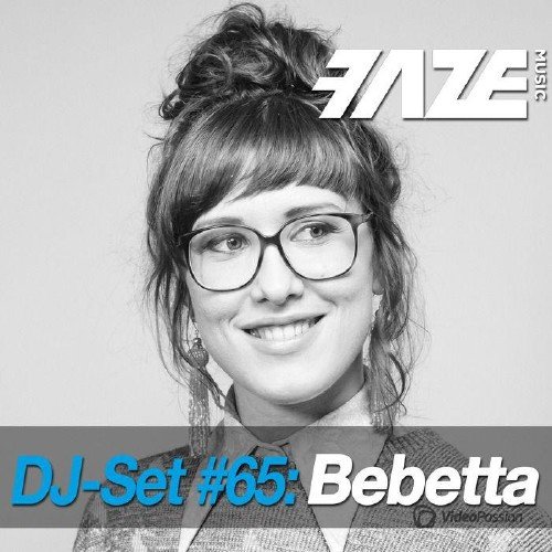 Faze DJ Set #65: Bebetta (2017)