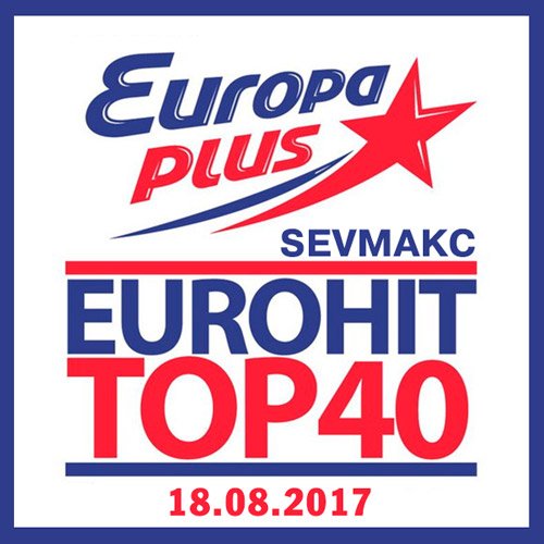 VA-EuroHit Top 40 Europa Plus 18.08.2017 (2017)