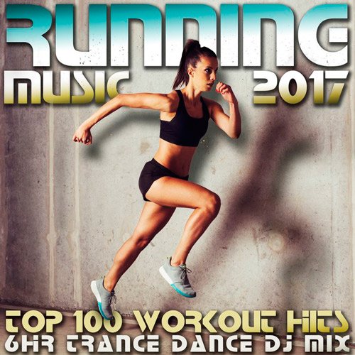 VA-Running Music 2017 Top 100 Workout Hits (2017)