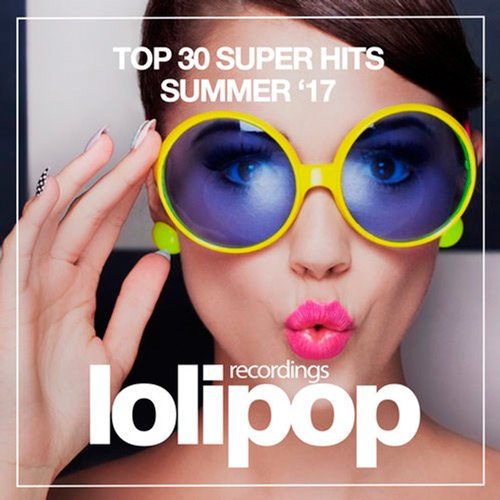 VA-Top 30 Super Hits (Summer '17) (2017)