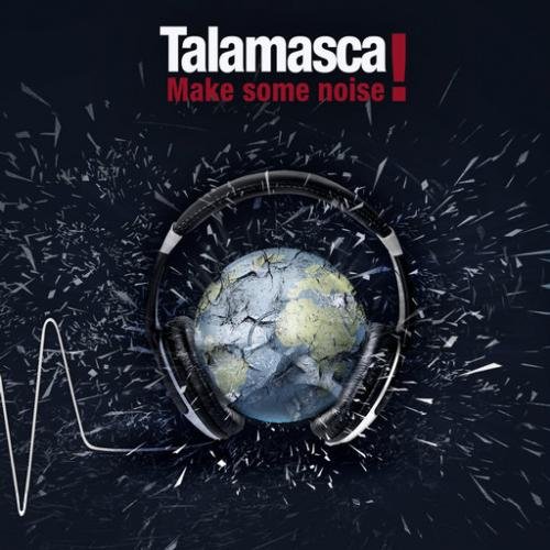 Talamasca - Make Some Noise! (2011)