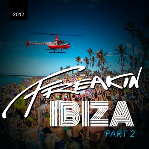 VA-Freakin Ibiza 2017 Part II (2017)