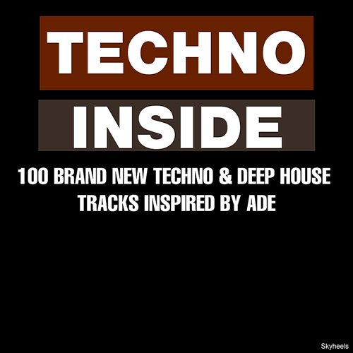 VA-Techno Inside: 100 Brand New Techno & Deep House Tracks Inspired by ADE (2019)