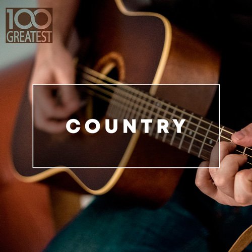 VA-100 Greatest Country: The Best Hits from Nashville And Beyond (2020)