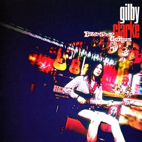 Gilby Clarke - Pawnshop Guitars (1994) lossless