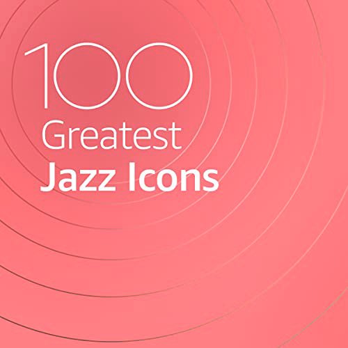 VA-100 Greatest Jazz Icons (2020)