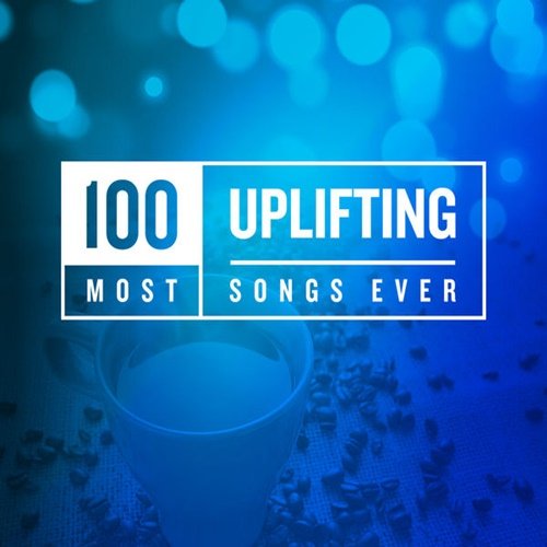 VA-100 Most Uplifting Songs Ever (2020)