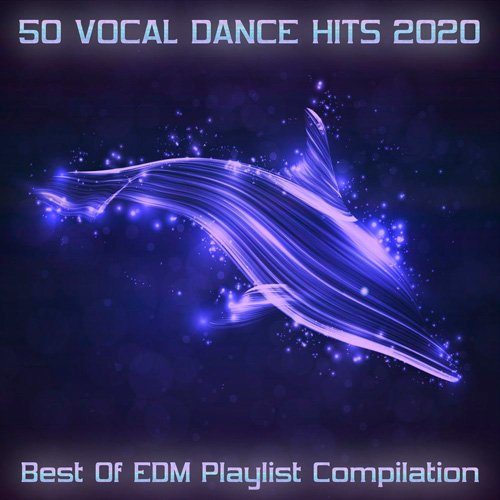 VA-50 Vocal Dance Hits 2020 - Best Of EDM Playlist Compilation (2020)