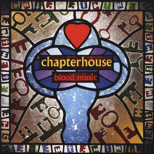 Chapterhouse - Blood Music [Reissue 2008] (1993) lossless