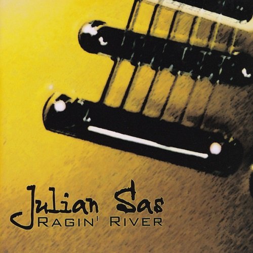 Julian Sas - Ragin' River (2002) lossless
