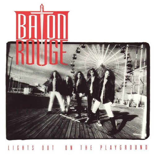 Baton Rouge - Lights Out On The Playground (1991) lossless