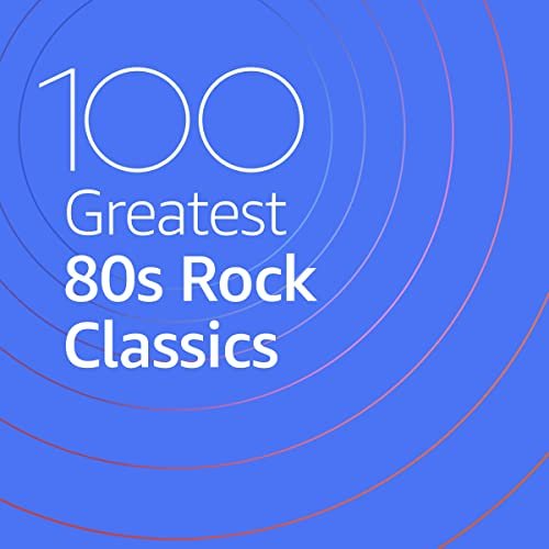 VA-100 Greatest 80s Rock Classics (2020)