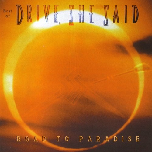 Drive, She Said - Best Of: Road To Paradise (1998) lossless