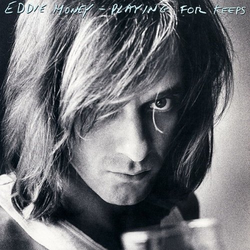 Eddie Money - Playing For Keeps [Reissue 2013] (1980) lossless