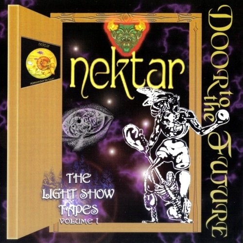 Nektar - Door To The Future - The Lightshow Tapes - Vol. 1 (2005) lossless