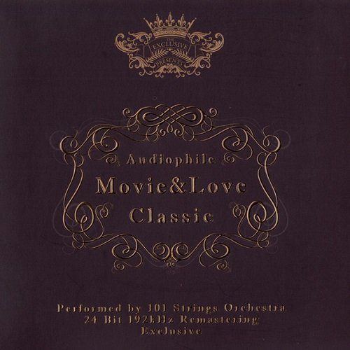 101 Strings Orchestra - Audiophile: Movie & Love Classic (2011) lossless