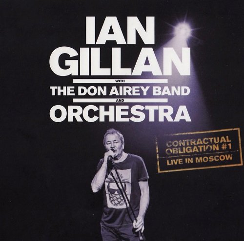 Ian Gillan with The Don Airey Band and Orchestra - Contractual Obligation #1: Live In Moscow (2019) lossless