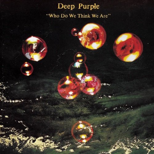 Deep Purple - Who Do We Think We Are [Reissue 2000] (1973) lossless