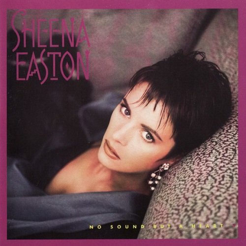 Sheena Easton - No Sound But A Heart [Reissue 1999] (1987) lossless