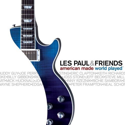 Les Paul & Friends - American Made World Played (2005) lossless
