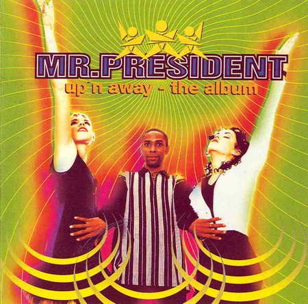 Mr. President - Up 'N Away - The Album (1994)